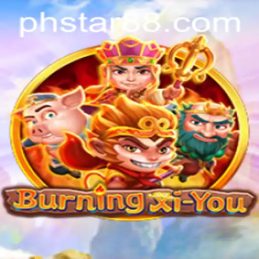 Unveiling BurningXiYou: The PHSTAR Experience